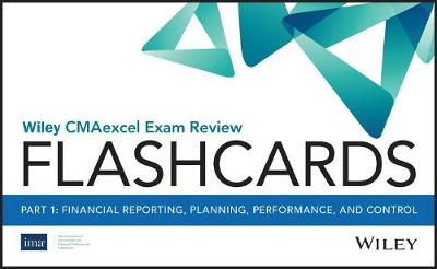 Book cover for Wiley CMAexcel Exam Review 2019 Flashcards: Part 1, Financial Reporting, Planning, Performance, and Control