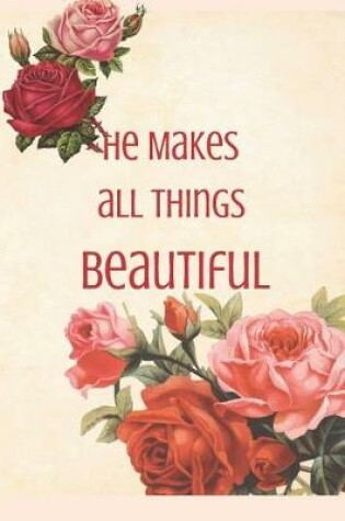 Cover of He Makes All Things Beautiful