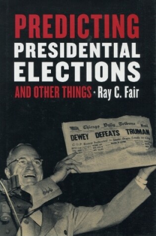 Cover of Predicting Presidential Elections and Other Things