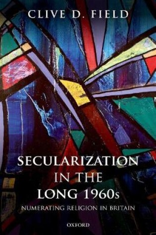 Cover of Secularization in the Long 1960s