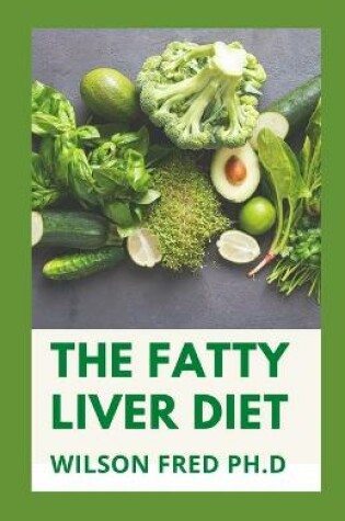 Cover of The Fatty Liver Diet