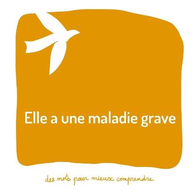 Cover of Elle a une maladie grave