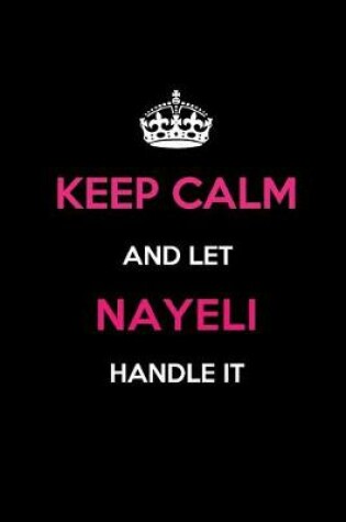 Cover of Keep Calm and Let Nayeli Handle It