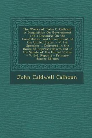 Cover of The Works of John C. Calhoun