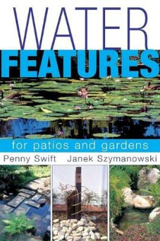 Cover of Water Features for patios and gardens