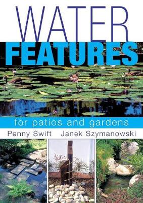 Cover of Water Features for patios and gardens