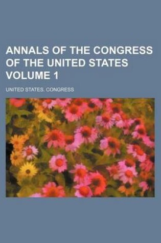 Cover of Annals of the Congress of the United States Volume 1