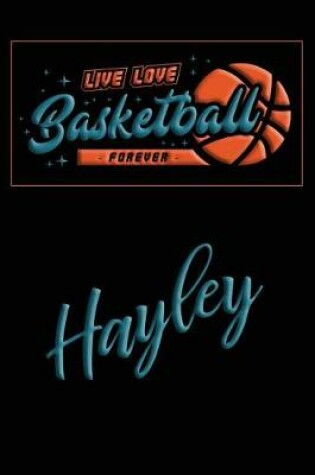 Cover of Live Love Basketball Forever Hayley