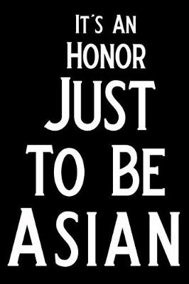 Book cover for It's an Honor Just to Be Asian