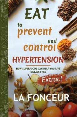 Cover of Eat to Prevent and Control Hypertension (Full Color Print)