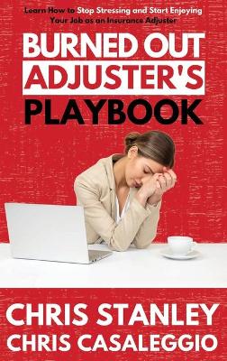 Book cover for Burned Out Adjuster's Playbook