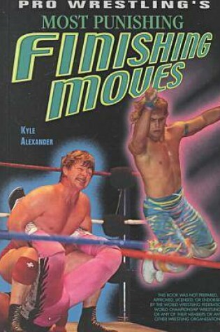 Cover of Pro Wrestling's Most Punishing Finishing Moves