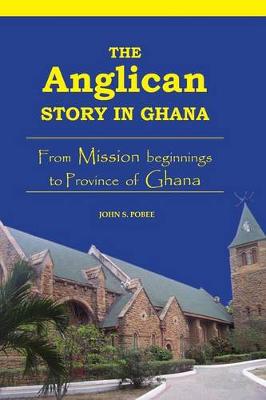 Book cover for The Anglican Story in Ghana