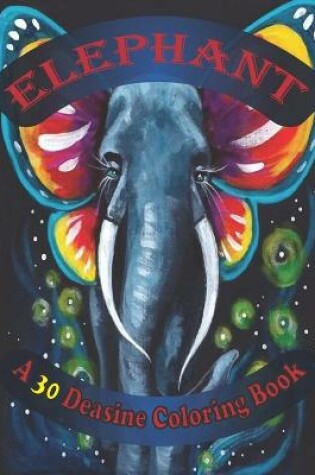 Cover of elephant a 30 deasine coloring book