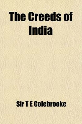 Cover of The Creeds of India; An Historical Sketch a Lecture Delivered to the Uddingston Young Men's Mutual Improvement Association, October 9th, 1879