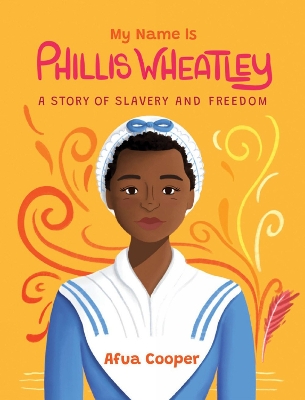Book cover for My Name is Phillis Wheatley