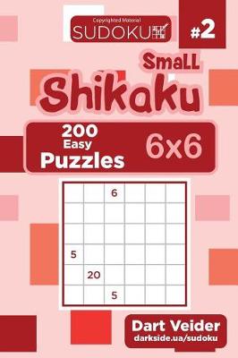 Book cover for Small Shikaku Sudoku - 200 Easy Puzzles 6x6 (Volume 2)