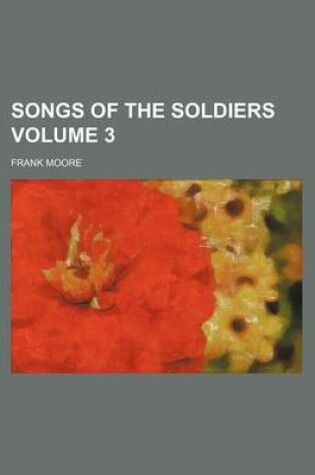 Cover of Songs of the Soldiers Volume 3