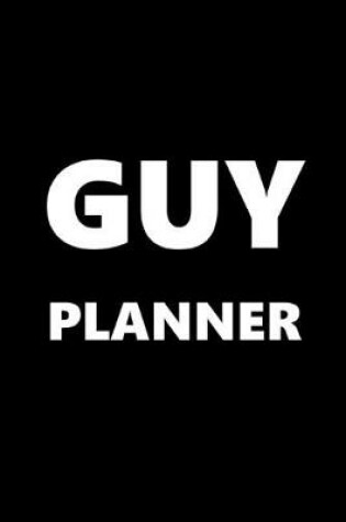 Cover of 2020 Daily Planner For Men Guy Planner White Font Black Design 388 Pages