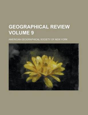 Book cover for Geographical Review Volume 9