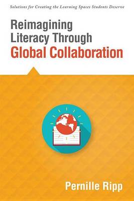 Cover of Reimagining Literacy Through Global Collaboration