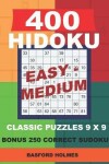 Book cover for 400 HIDOKU Easy - Medium classic puzzles 9 x 9 + BONUS 250 correct sudoku