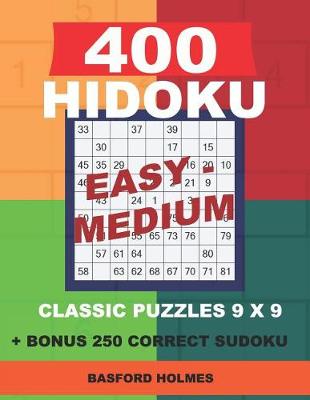 Cover of 400 HIDOKU Easy - Medium classic puzzles 9 x 9 + BONUS 250 correct sudoku