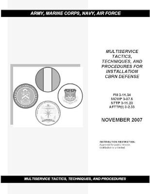 Book cover for FM 3-11.34 Multiservice Tactics, Techniques, and Procedures for Installation Cbrn Defense