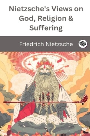 Cover of Nietzsche's Views on God, Religion & Suffering