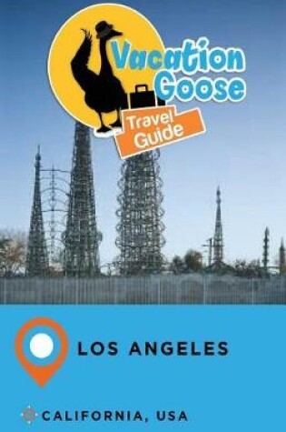 Cover of Vacation Goose Travel Guide Los Angeles California, USA