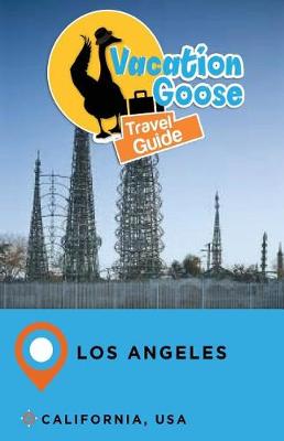 Book cover for Vacation Goose Travel Guide Los Angeles California, USA