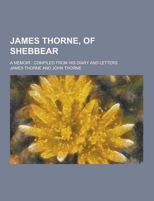 Book cover for James Thorne, of Shebbear; A Memoir