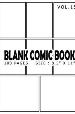 Cover of Blank Comic Book 100 Pages - Size 8.5" x 11" Volume 15