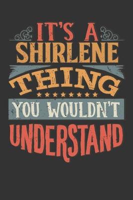 Book cover for Its A Shirlene Thing You Wouldnt Understand