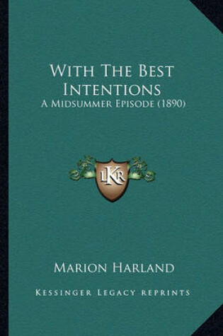 Cover of With the Best Intentions with the Best Intentions
