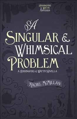 A Singular and Whimsical Problem by Rachel McMillan
