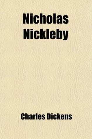 Cover of Nicholas Nickleby, Volume 4