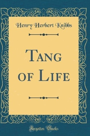 Cover of Tang of Life (Classic Reprint)
