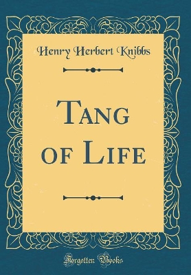 Book cover for Tang of Life (Classic Reprint)