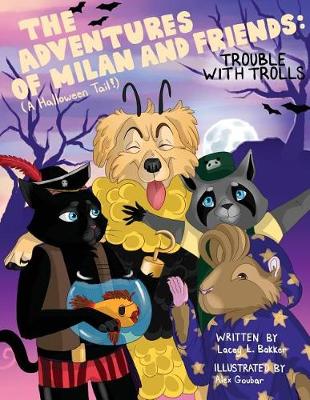 Book cover for The Adventures of Milan And Friends, Trouble with Trolls (A Halloween Tail!)