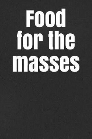 Cover of Food for the Masses