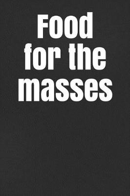 Book cover for Food for the Masses