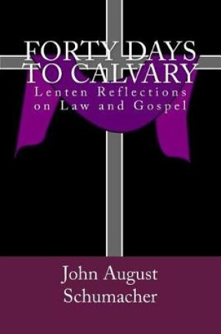 Cover of Forty Days to Calvary