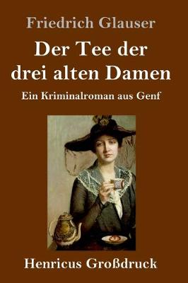 Book cover for Der Tee der drei alten Damen (Großdruck)