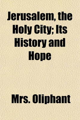 Book cover for Jerusalem, the Holy City; Its History and Hope