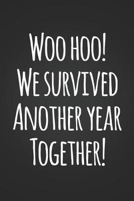 Book cover for Woo Hoo! We Survived Another Year Together!