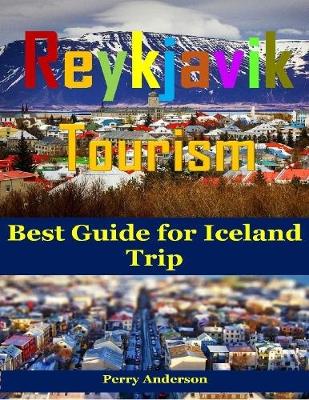 Book cover for Reykjavik Tourism : Best Guide for Iceland Trip