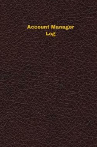 Cover of Account Manager Log (Logbook, Journal - 96 pages, 5 x 8 inches)