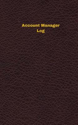 Book cover for Account Manager Log (Logbook, Journal - 96 pages, 5 x 8 inches)