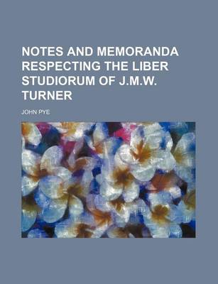 Book cover for Notes and Memoranda Respecting the Liber Studiorum of J.M.W. Turner